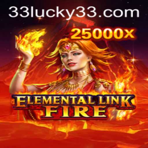 Discovering ElementalLinkFire: The Exciting New Game Revolutionizing Play with Lucky 33