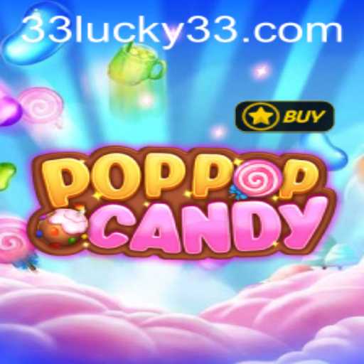 Discover the Exciting World of POPPOPCANDY and the Thrill of Lucky 33
